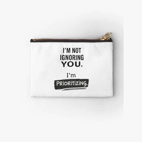 Item preview, Humor: I'm Not Ignoring You. I'm Prioritizing - Phrase with Humor and Style - For Mug, T-shirt, Sweatshirt and Others designed and sold by MUGpro.