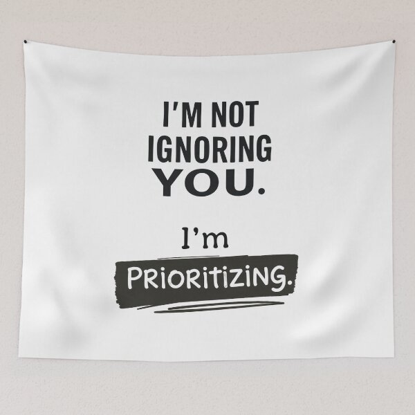 Item preview, Humor: I'm Not Ignoring You. I'm Prioritizing - Phrase with Humor and Style - For Mug, T-shirt, Sweatshirt and Others designed and sold by MUGpro.