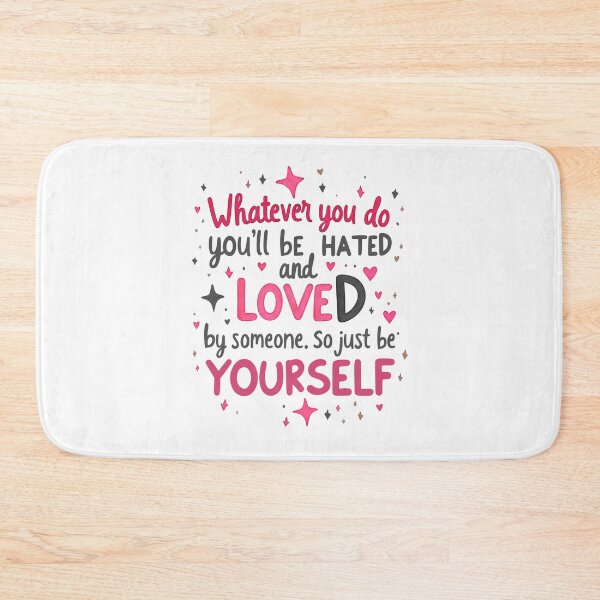 Item preview, Inspirational and Thoughtful: "Whatever you do, there will be someone who loves you and someone who hates you. So be yourself" - With Hidden Message in Pink - Self-Esteem and Empowerment Phrases designed and sold by MUGpro.