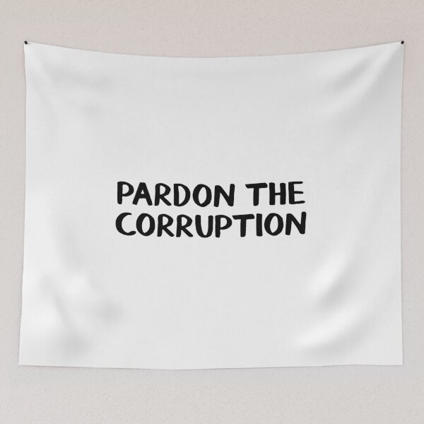 Item preview, Pardon the corruption designed and sold by allthetees.