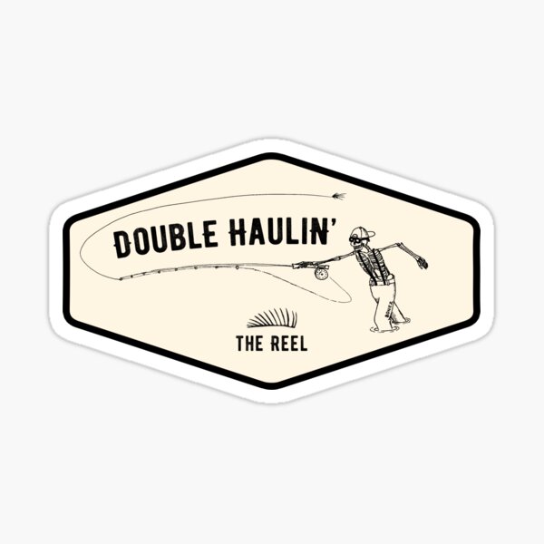 Artikel-Vorschau von Double Haulin' - Fliegenfischen Sticker, designt und verkauft von TheReel.
