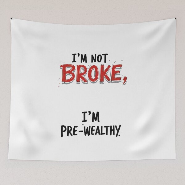 Item preview, Witty Quote: I'm Not Broke, I'm Pre-Wealthy - Positive and Funny Attitude on Prosperity - Red and Black Color - For T-shirt, Hoodie, Mug and More designed and sold by MUGpro.