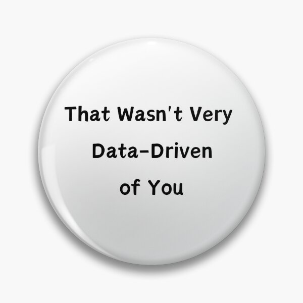 Item preview, That Wasn't Very Data-Driven of You designed and sold by DigitalPrintsByEcho.