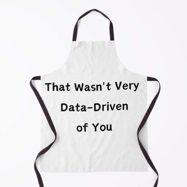 Item preview, That Wasn't Very Data-Driven of You designed and sold by DigitalPrintsByEcho.