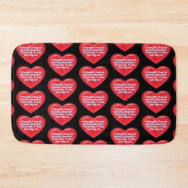 Item preview, HEART:  I thought I had an anxiety disorder.  Turns out it was just my ex! - funny valentines signs designed and sold by DesignsFromTW-S.