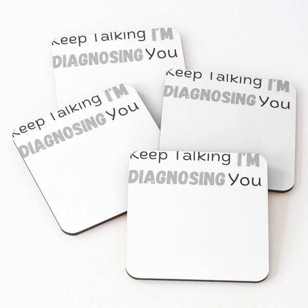 Item preview, Keep Talking I'm Diagnosing You  designed and sold by cookiesTshirts.