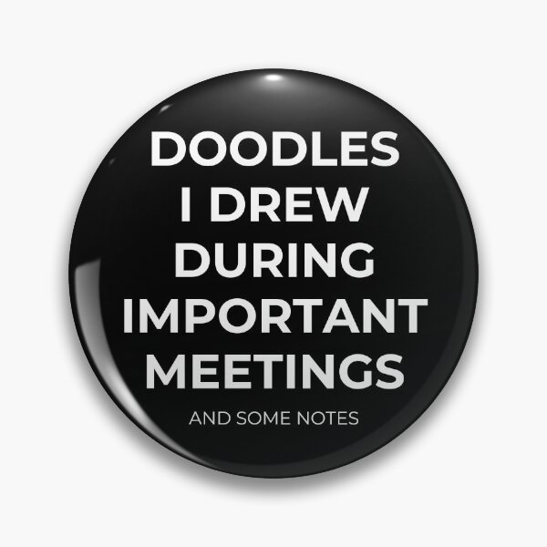 Item preview, Doodles I Drew During Important Meetings Funny Work Saying designed and sold by CuteLovelyDesigns.