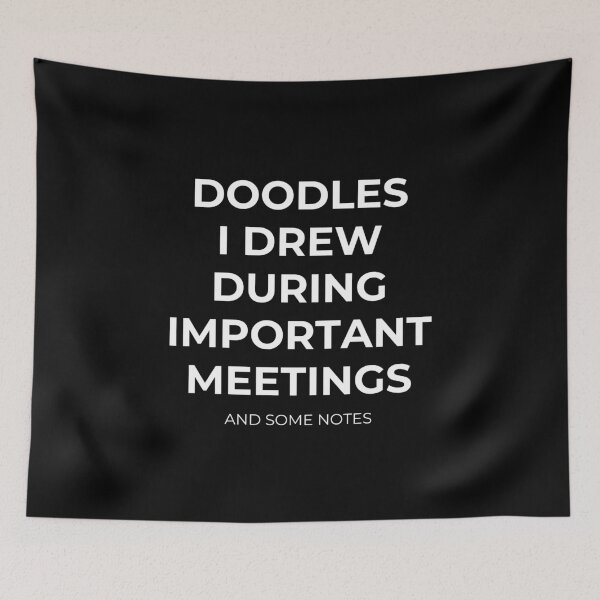 Item preview, Doodles I Drew During Important Meetings Funny Work Saying designed and sold by CuteLovelyDesigns.