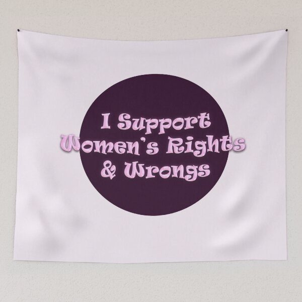Item preview, I Support Women's Rights and Wrongs designed and sold by Maroni-Man.