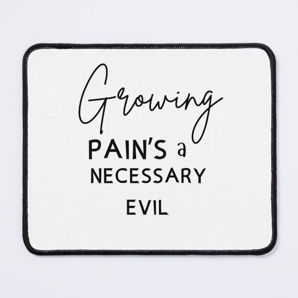 Item preview, GROWING Pain's A Necessary Evil designed and sold by Elegance777.