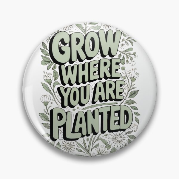 Item preview, Grow Where You Are Planted designed and sold by koyatone.