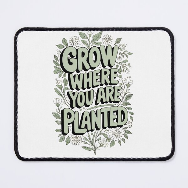 Item preview, Grow Where You Are Planted designed and sold by koyatone.