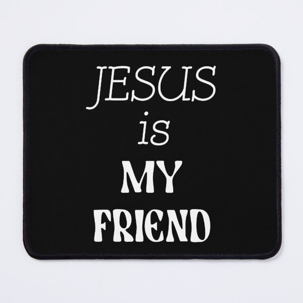 Item preview, Jesus is My Friend designed and sold by SamInAJam.