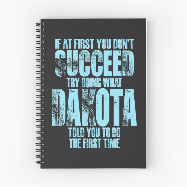 Item preview, If at First You Don't Succeed Try Doing What Dakota designed and sold by cidolopez.