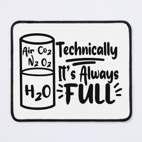 Item preview, Technically It’s Always Full – Science and Chemistry Gift for Nerds designed and sold by ScienceCorner.