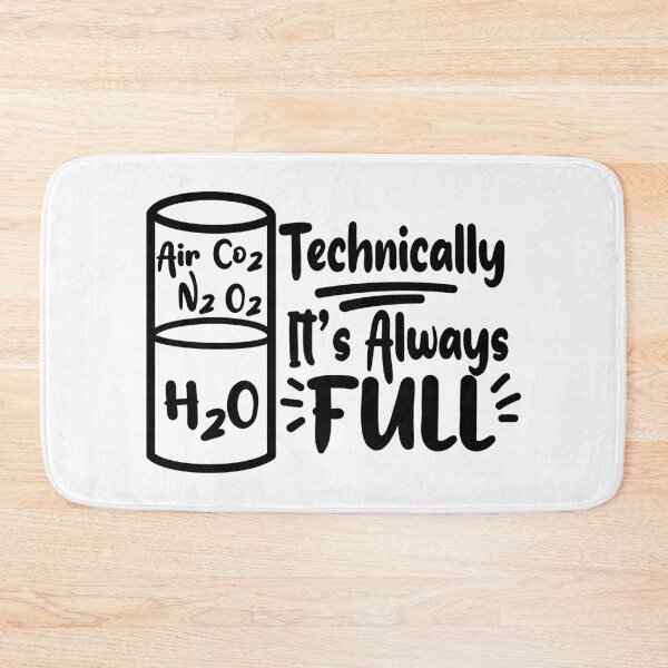 Item preview, Technically It’s Always Full – Science and Chemistry Gift for Nerds designed and sold by ScienceCorner.