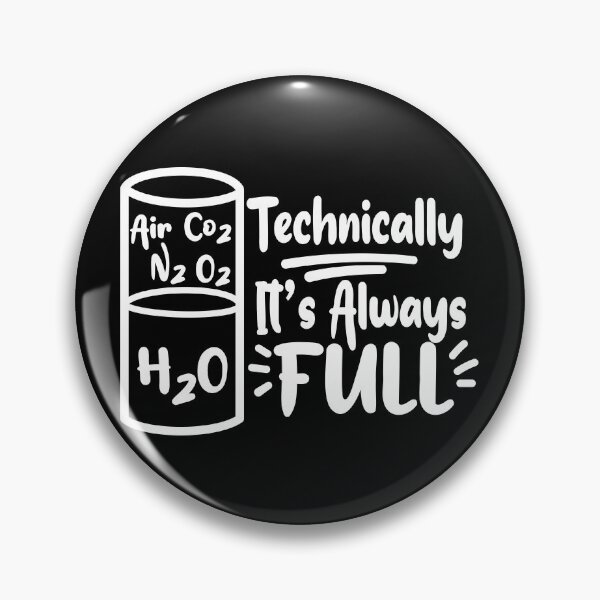 Item preview, Technically It’s Always Full – Science and Chemistry Gift for Nerds designed and sold by ScienceCorner.