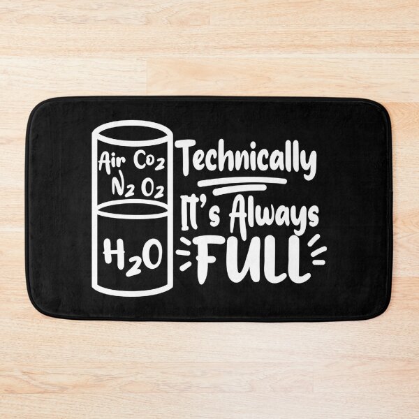 Item preview, Technically It’s Always Full – Science and Chemistry Gift for Nerds designed and sold by ScienceCorner.