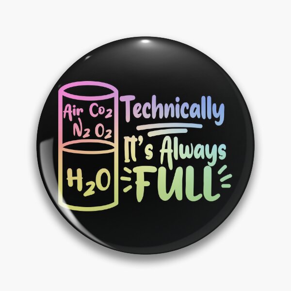 Item preview, Technically It’s Always Full – Science and Chemistry Gift for Nerds designed and sold by ScienceCorner.