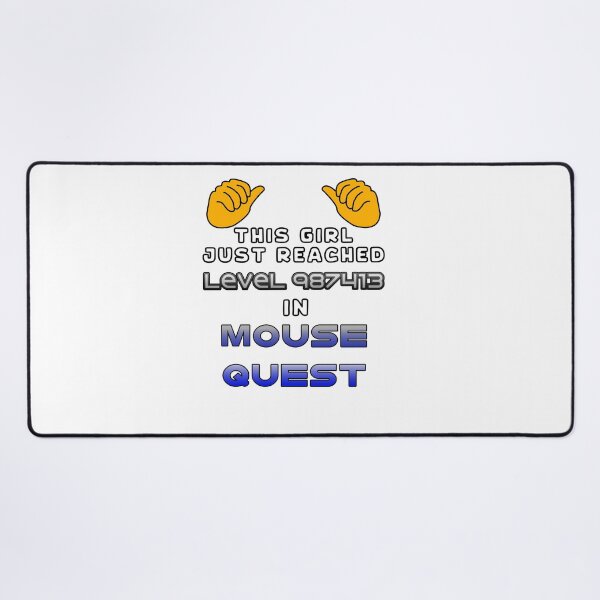 Item preview, This Girl Just Reached Level 987413 in Mouse Quest designed and sold by SamInAJam.