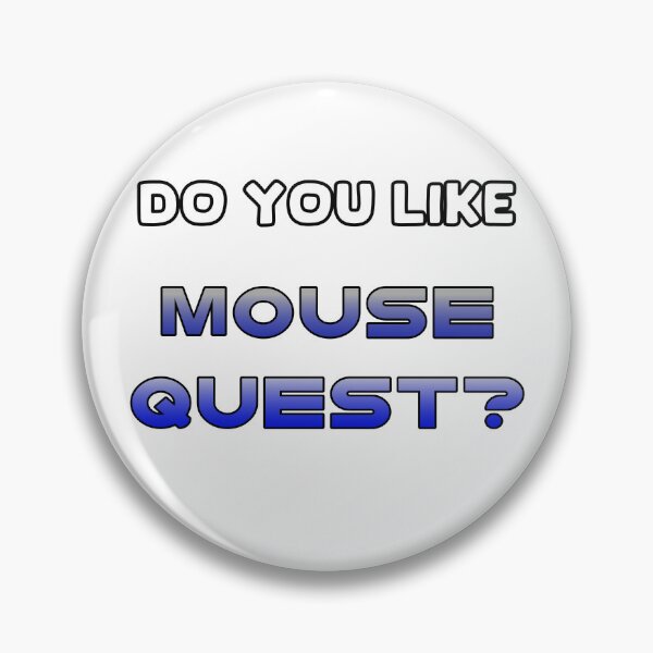Item preview, Do You Like Mouse Quest? designed and sold by SamInAJam.
