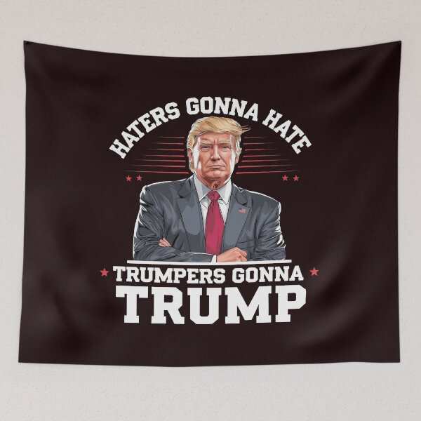 Item preview, Haters Gonna Hate, Trumpers Gonna Trump designed and sold by lovelyq1.