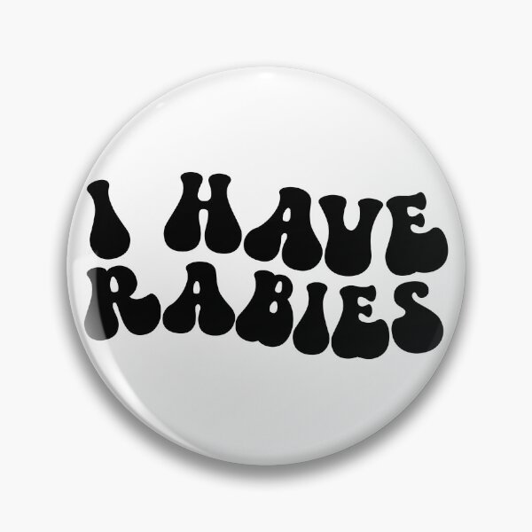 Item preview, I Have Rabies Funny Embarrassing Raunchy Gear designed and sold by DynamicDesign.