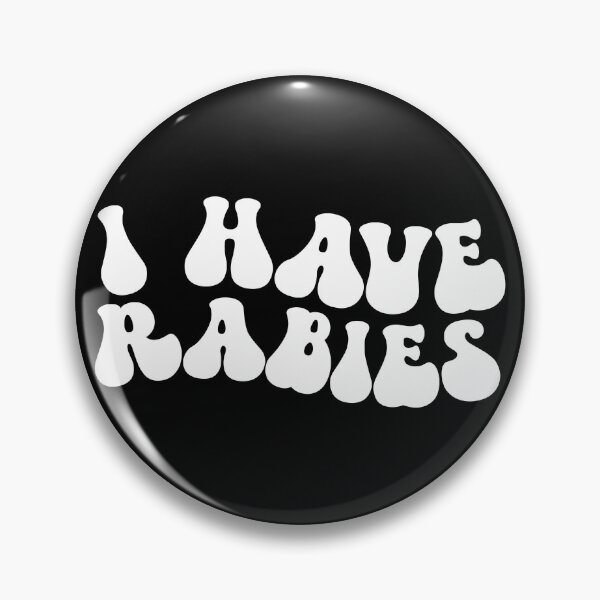 Item preview, I Have Rabies Funny Embarrassing Raunchy Gear designed and sold by DynamicDesign.