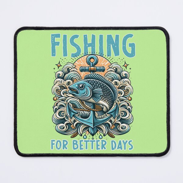 Item preview, Fishing For Better Days designed and sold by CustomCreativo.