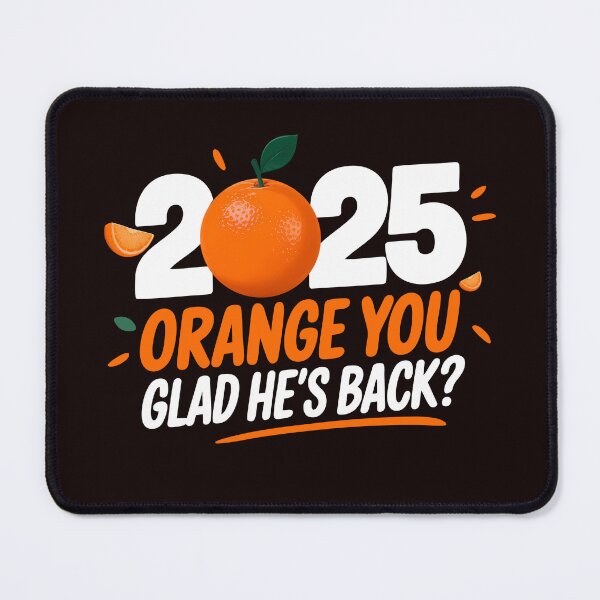 Item preview, 2025! Orange You Glad He's Back? designed and sold by lovelyq1.