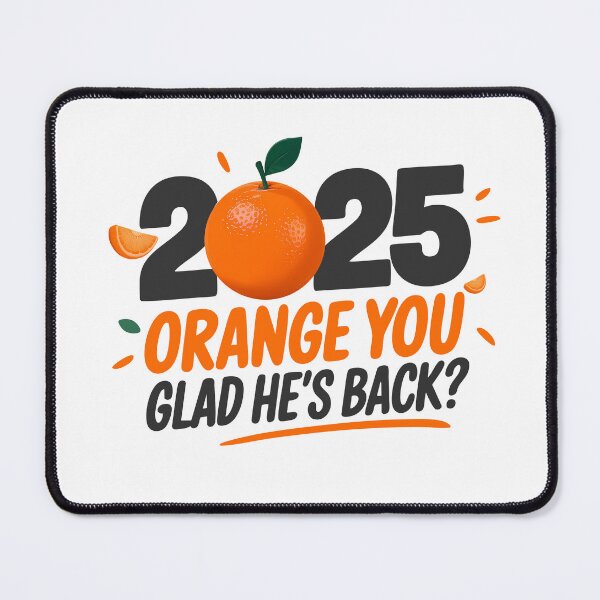 Item preview, 2025! Orange You Glad He's Back? designed and sold by lovelyq1.