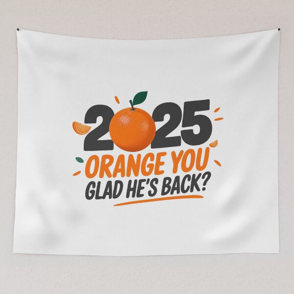 Item preview, 2025! Orange You Glad He's Back? designed and sold by lovelyq1.