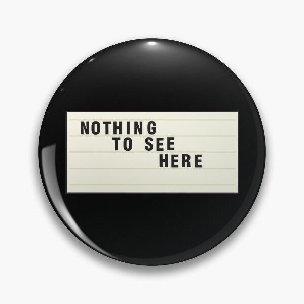 Item preview, Nothing to See Here designed and sold by ChrisRoy1001.