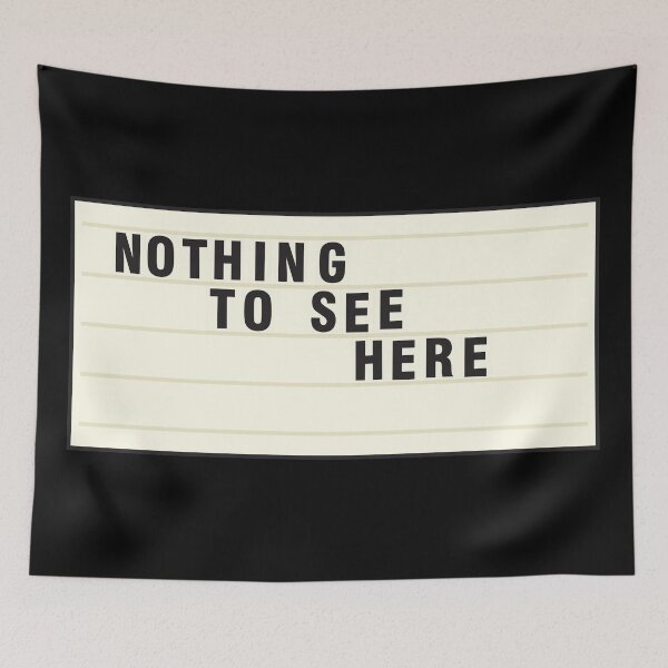 Item preview, Nothing to See Here designed and sold by ChrisRoy1001.