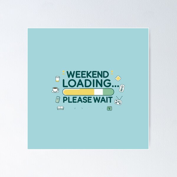 Item preview, Weekend Loading... Please Wait – Funny Casual T-Shirt designed and sold by trendpotion.
