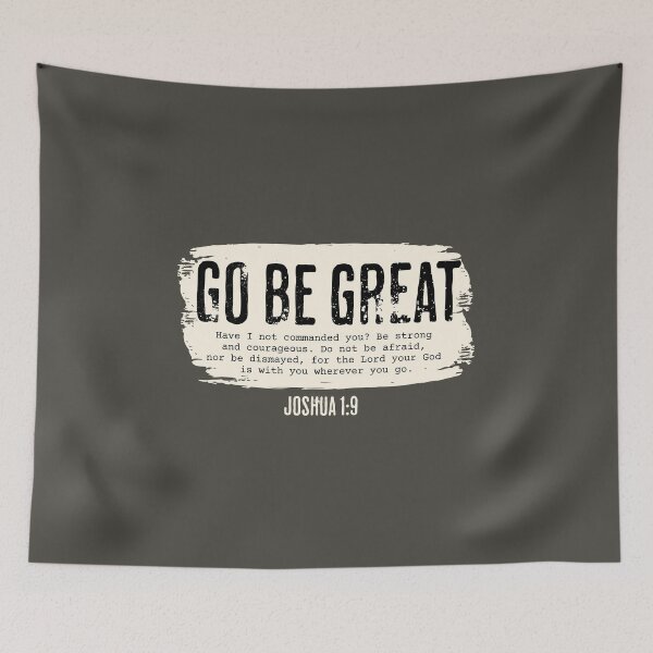 Item preview, Go Be Great Joshua 1:9 designed and sold by quiggleton.