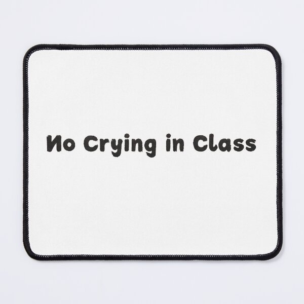 Item preview, No Crying in Class designed and sold by LionAround.