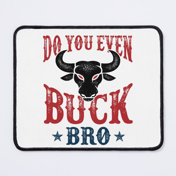 Item preview, Do You Even Buck Bro Bull Riding designed and sold by jaygo.