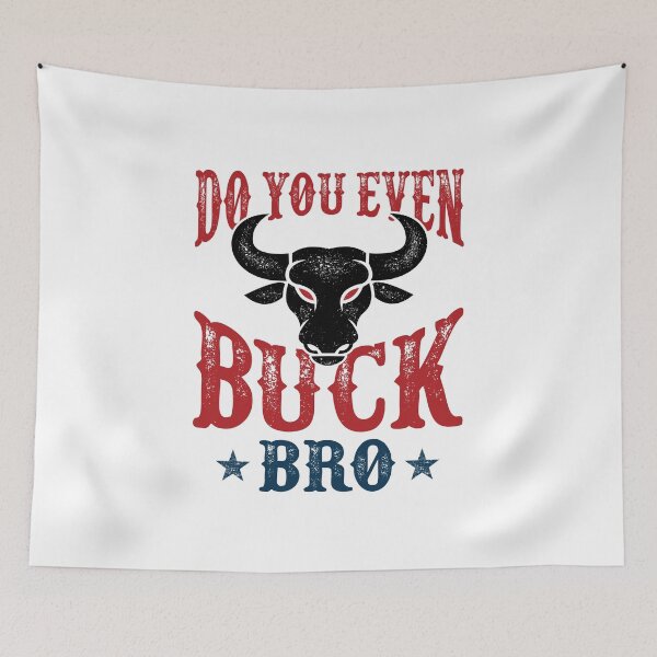 Item preview, Do You Even Buck Bro Bull Riding designed and sold by jaygo.