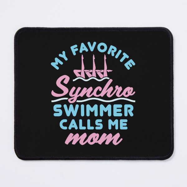 Item preview, Synchronized Swimming Mom My Favorite Synchro Swimmer Calls Me Mom designed and sold by jaygo.