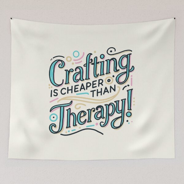 Item preview, Crafting Is Cheaper Than Therapy designed and sold by FerntasticArt.
