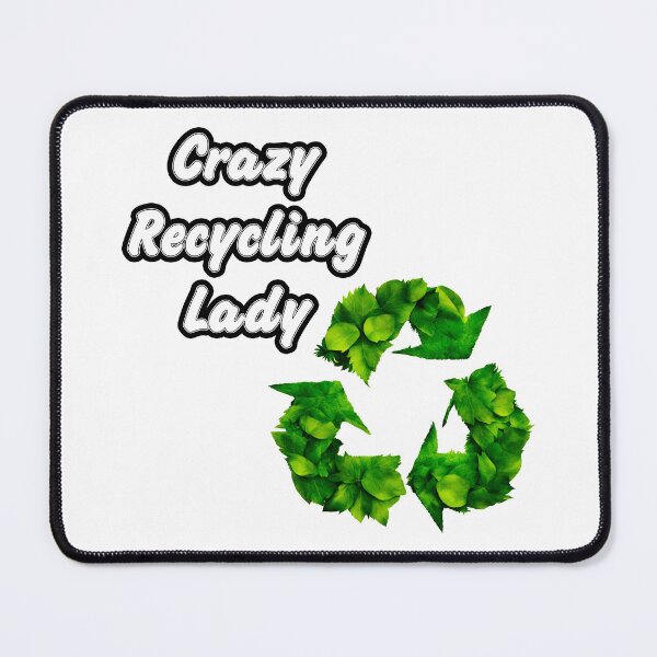 Item preview, Crazy Recycling Lady - Botanical Recycling Symbol quote 1 designed and sold by Tom-Johnson.