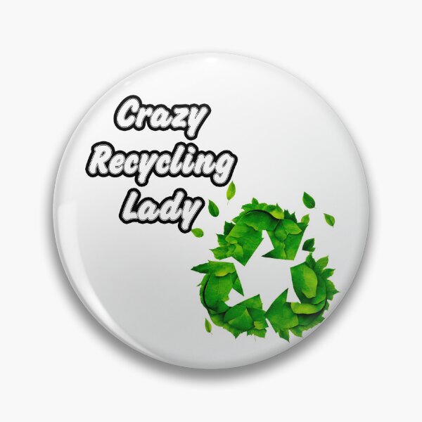 Item preview, Crazy Recycling Lady - Botanical Recycling Symbol quote 2 designed and sold by Tom-Johnson.