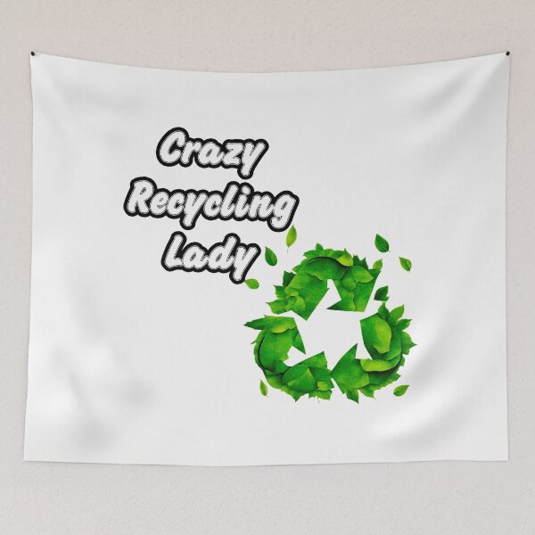 Item preview, Crazy Recycling Lady - Botanical Recycling Symbol quote 2 designed and sold by Tom-Johnson.