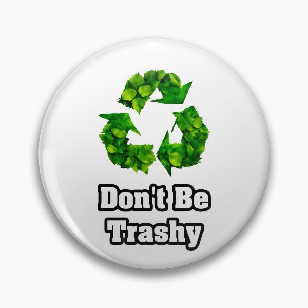 Item preview, Don't Be Trashy - Botanical Recycling Symbol quote 1 designed and sold by Tom-Johnson.