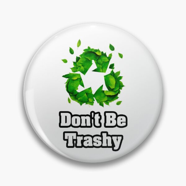 Item preview, Don't Be Trashy - Botanical Recycling Symbol quote 2 designed and sold by Tom-Johnson.