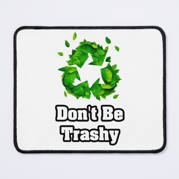 Item preview, Don't Be Trashy - Botanical Recycling Symbol quote 2 designed and sold by Tom-Johnson.