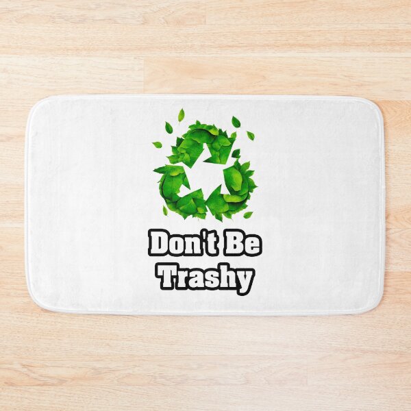 Item preview, Don't Be Trashy - Botanical Recycling Symbol quote 2 designed and sold by Tom-Johnson.