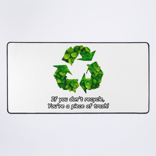 Item preview, If you don't recycle, you're a piece of trash! 2 designed and sold by Tom-Johnson.
