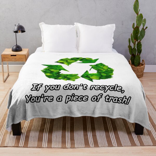 Item preview, If you don't recycle, you're a piece of trash! 2 designed and sold by Tom-Johnson.
